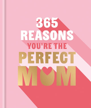 Cover image for 9781841816531 - 365 Reasons You're the Perfect Mum