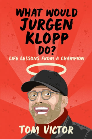 Cover image for 9781841884158 - What Would Jurgen Klopp Do?