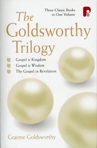 Cover image for 9781842270363 - The Goldsworthy Trilogy: Gospel & Kingdom, Wisdom & Revelation