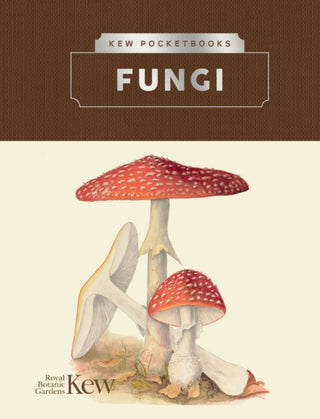 Cover image for 9781842467268 - Kew Pocketbooks: Fungi