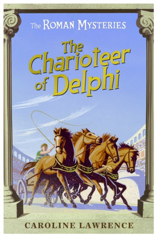 Cover image for 9781842555446 - The Roman Mysteries: The Charioteer of Delphi