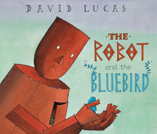Cover image for 9781842707326 - The Robot and the Bluebird