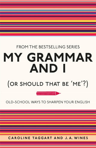Cover image for 9781843176572 - My Grammar and I (Or Should That Be 'Me'?)