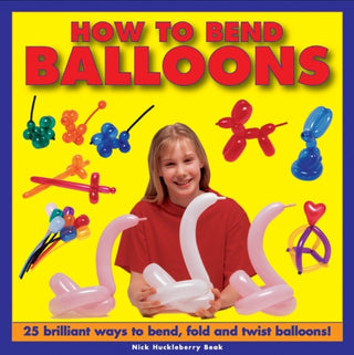 Cover image for 9781843228646 - How to Bend Balloons