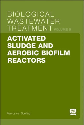 Cover image for 9781843391654 - Activated Sludge and Aerobic Biofilm Reactors