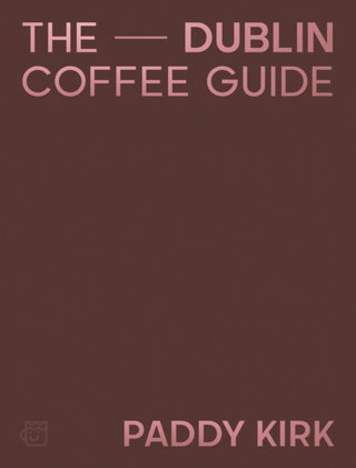 Cover image for 9781843519577 - The Dublin Coffee Guide