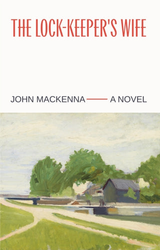 Cover image for 9781843519720 - The Lock-Keeper's Wife: "A Masterpiece" Irish Independent