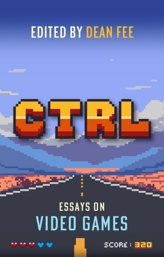 Cover image for 9781843519768 - CTRL: Essays on Video Games
