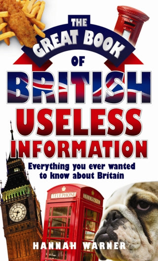 Cover image for 9781843582533 - The Great British Book of Useless Facts