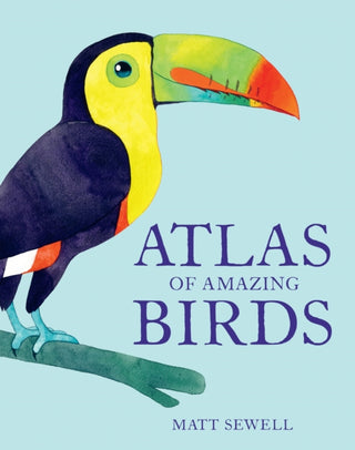 Cover image for 9781843654063 - Atlas of Amazing Birds