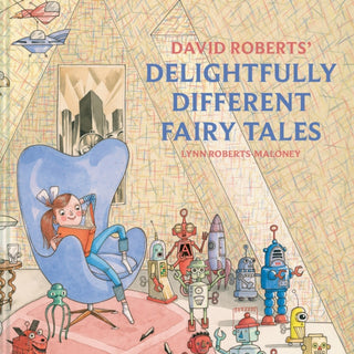 Cover image for 9781843654759 - David Roberts' Delightfully Different Fairy Tales