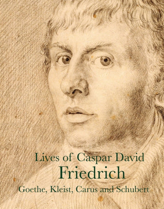Cover image for 9781843682547 - Lives of Caspar David Friedrich