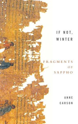 Cover image for 9781844080816 - If Not, Winter: The Complete Fragments Of Sappho