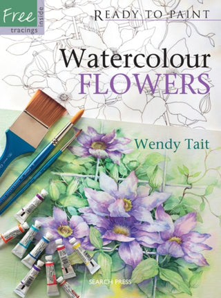 Cover image for 9781844482849 - Ready to Paint: Watercolour Flowers