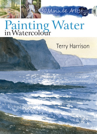 Cover image for 9781844489572 - 30 Minute Artist: Painting Water in Watercolour