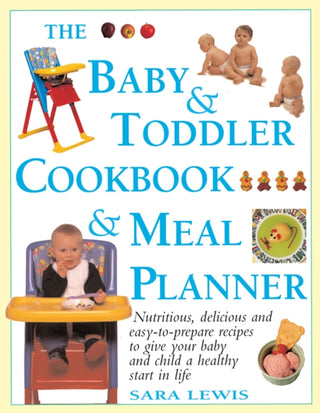 Cover image for 9781844774593 - The Baby & Toddler Cookbook & Meal Planner
