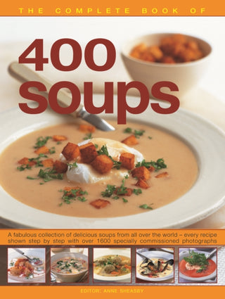 Cover image for 9781844779994 - 400 Soups, The Complete Book of
