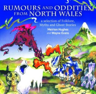 Cover image for 9781845244644 - Compact Wales: Rumours and Oddities from North Wales - Selection of Folklore, Myths and Ghost Stories from Wales, A
