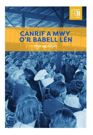 Cover image for 9781845277970 - Llyfrau Hanes Byw: Canrif a Mwy o'r Babell Len