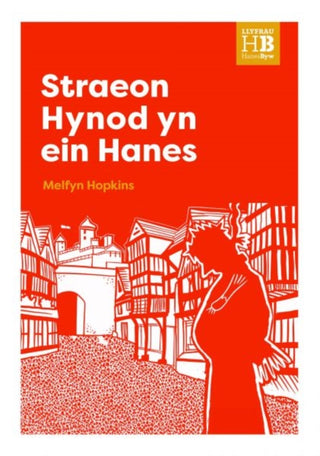 Cover image for 9781845278144 - Llyfrau Hanes Byw: Straeon Hynod yn ein Hanes