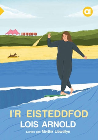 Cover image for 9781845278465 - Cyfres Amdani: I'r Eisteddfod