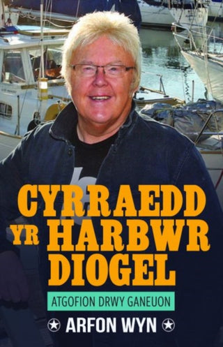 Cover image for 9781845278489 - Atgofion drwy Ganeuon: Cyrraedd yr Harbwr Diogel