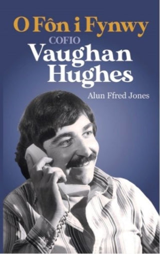 Cover image for 9781845279752 - O Fon i Fynwy - Cofio Vaughan Hughes
