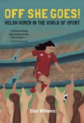 Supplemental image for 9781845279875 - Off She Goes! Welsh Women in the World of Sport