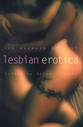 Cover image for 9781845294779 - The Mammoth Book of Lesbian Erotica