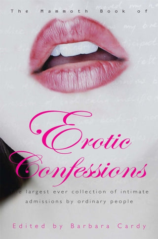 Cover image for 9781845298395 - The Mammoth Book of Erotic Confessions