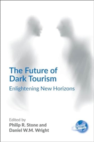 Cover image for 9781845418977 - The Future of Dark Tourism