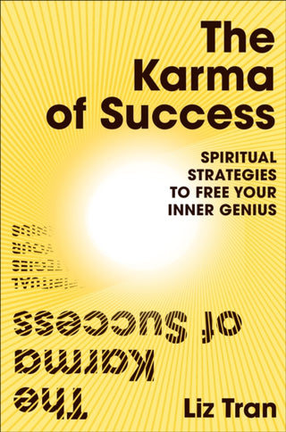 Cover image for 9781846047503 - The Karma of Success: Spiritual Strategies to Free Your Inner Genius