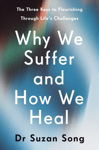 Cover image for 9781846047602 - Why We Suffer and How We Heal