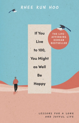 Supplemental image for 9781846047794 - If You Live To 100, You Might As Well Be Happy