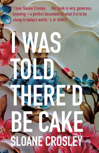 Cover image for 9781846271854 - I Was Told There'd Be Cake