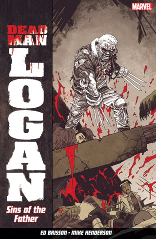 Cover image for 9781846539794 - Dead Man Logan Vol. 1: Sins Of The Father