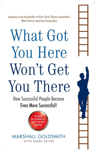 Cover image for 9781846681370 - What Got You Here Won't Get You There