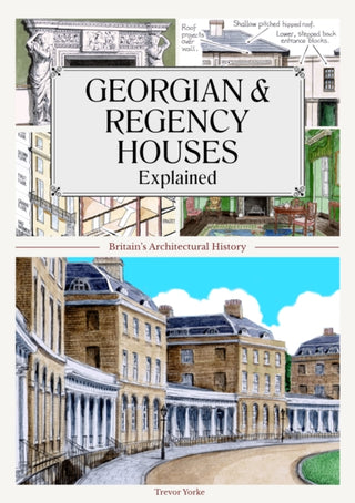 Supplemental image for 9781846740510 - Georgian and Regency Houses Explained