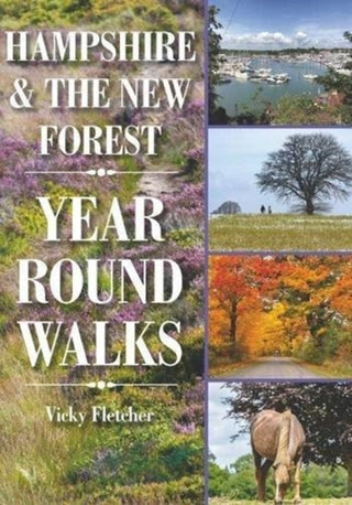 Cover image for 9781846743610 - Hampshire & The New Forest Year Round Walks