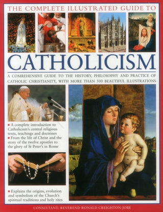 Cover image for 9781846814631 - The Complete Illustrated Guide to Catholicism