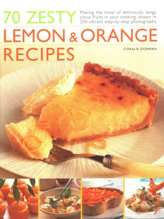 Cover image for 9781846819384 - 70 Zesty Lemon & Orange Recipes