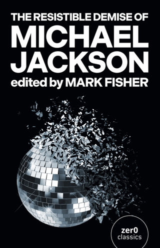 Cover image for 9781846943485 - Resistible Demise of Michael Jackson, The