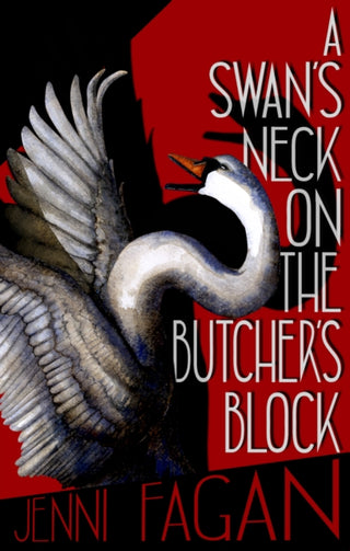 Cover image for 9781846976766 - A Swan's Neck on the Butcher's Block