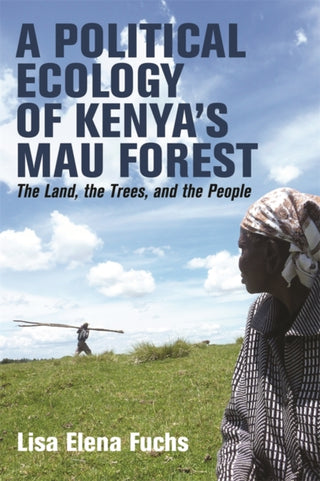 Cover image for 9781847013552 - A Political Ecology of Kenya’s Mau Forest