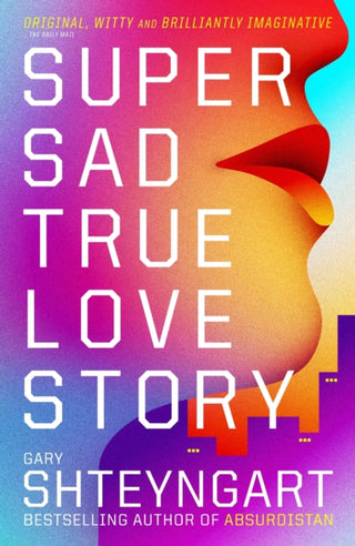 Cover image for 9781847082497 - Super Sad True Love Story