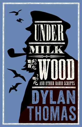 Supplemental image for 9781847495105 - Under Milk Wood and Other Radio Scripts