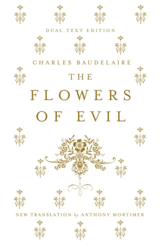 Cover image for 9781847495747 - The Flowers of Evil: Dual Language and New Verse Translation