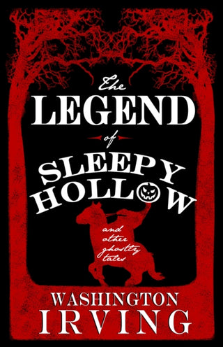 Cover image for 9781847497604 - The Legend of Sleepy Hollow and Other Ghostly Tales
