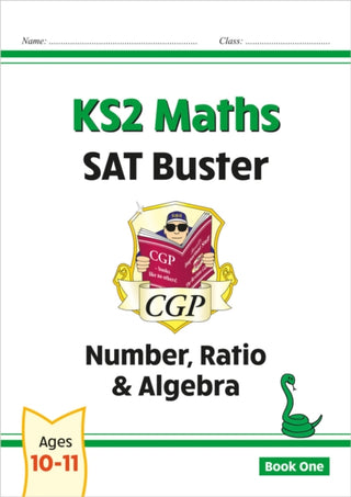 Cover image for 9781847621580 - KS2 Maths SAT Buster: Number, Ratio & Algebra - Book 1 (for the 2027 tests)