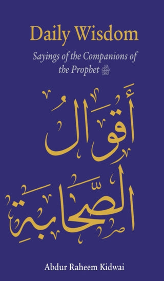 Cover image for 9781847741912 - Daily Wisdom: Sayings of the Companions of the Prophet